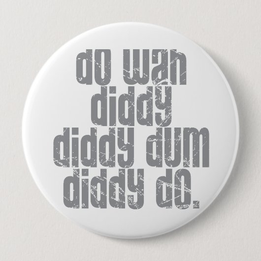 Wah Diddyを…して下さい 缶バッジ (正面)