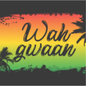 Wah Gwaan Jamica Whats Up You Phrase シール (正面)