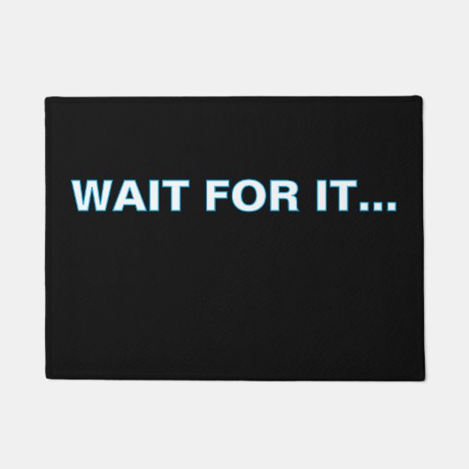 ''Wait For It'' Doormat ドアマット (正面)