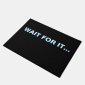 ''Wait For It'' Doormat ドアマット (アングル)