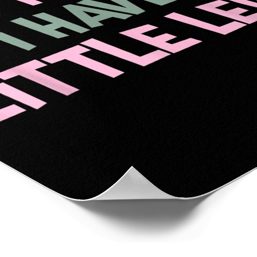 Wait For Me I Have Little Legs Funny Quote Sarcast ポスター (角)