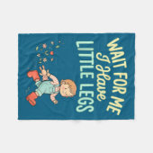 Wait For Me I Have Little Legs Funny Toddler Kids  フリースブランケット (正面(横))