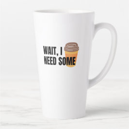 Wait, I Need Coffee – Funny Coffee Cup Quote Desig カフェラテマグ