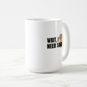 Wait, I Need Coffee – Funny Coffee Cup Quote Desig コーヒーマグカップ (正面右)