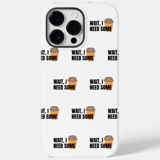 Wait, I Need Coffee – Funny Coffee Cup Quote Desig Case-Mate iPhoneケース (裏面)