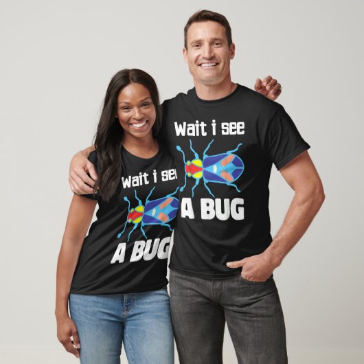 Wait I See A Bug  Bug Entomology Insects 3 Tシャツ (ユニセックス)