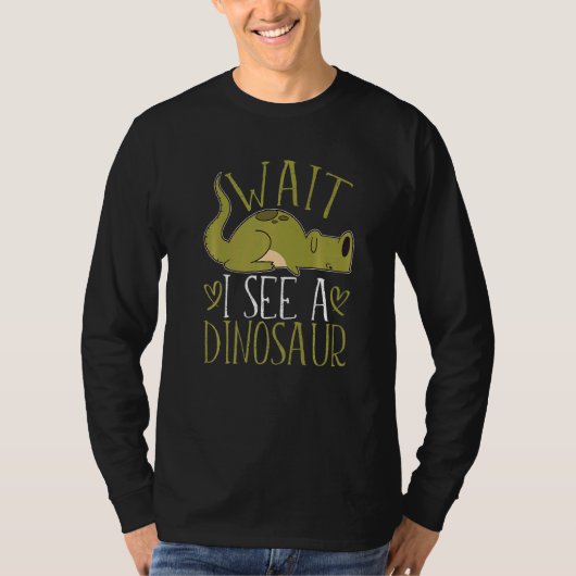 Wait I See A Dinosaur  1 Tシャツ (正面)
