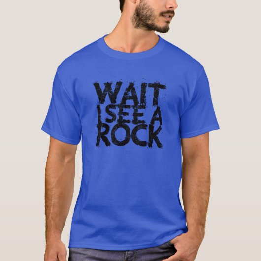 Wait I see a rock nature Tシャツ (正面)