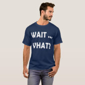 Wait What Funny Slang Quote Gift foreens retro Tシャツ (正面フル)