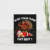 Wait Your Turn Fat Boy Funny Thanksgiving Christma カード (正面)
