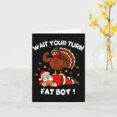 Wait Your Turn Fat Boy Funny Thanksgiving Christma カード (黄色い花)