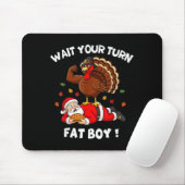 Wait Your Turn Fat Boy Funny Thanksgiving Christma マウスパッド (マウス)