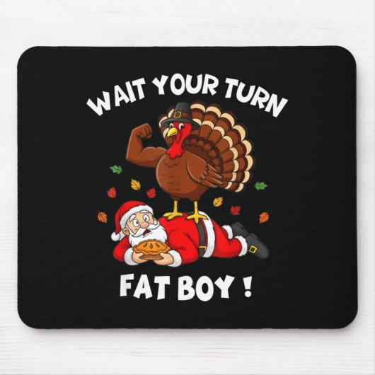 Wait Your Turn Fat Boy Funny Thanksgiving Christma マウスパッド (正面)