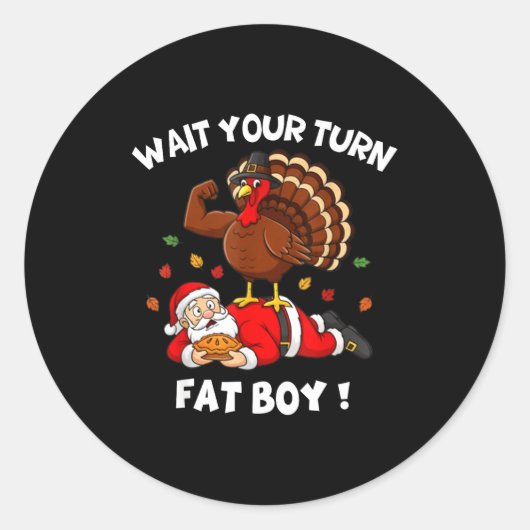 Wait Your Turn Fat Boy Funny Thanksgiving Christma ラウンドシール (正面)