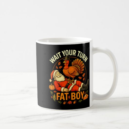 Wait Your Turn Fat Boy Funny Thanksgiving Santa An コーヒーマグカップ (右)
