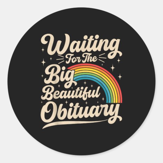 Waiting for the big beautiful obituary funny ラウンドシール (正面)