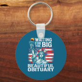 Waiting For The Big Beautiful Obituary Funny Sayin キーホルダー (正面)