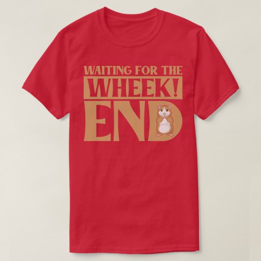 Waiting For The Wheek End Guinea Pig Guinea Lover  Tシャツ (デザイン正面)
