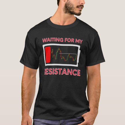Waiting My Resistance Day Trading Stock Market Tra Tシャツ (正面)