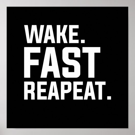 Wake おもしろい Fast Repeatグラフィック皮肉 ポスター (正面)