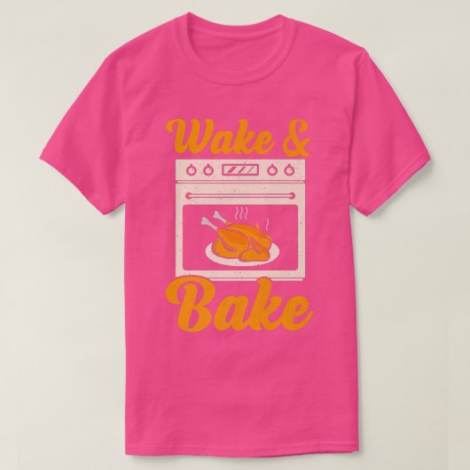 Wake Bake Turkey Feast Meal Dinner Chef Funny Than Tシャツ (デザイン正面)