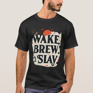 Wake Brew Slay | モチベーションを高めるコーヒークイーン Tシャツ