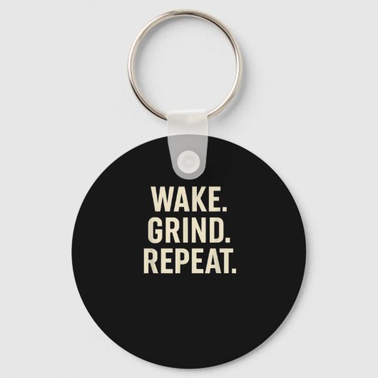 Wake Grind Repeat Motivational Hustle Design  キーホルダー (正面)