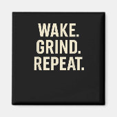 Wake Grind Repeat Motivational Hustle Design  マグネット (正面)