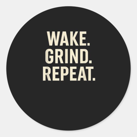 Wake Grind Repeat Motivational Hustle Design  ラウンドシール (正面)