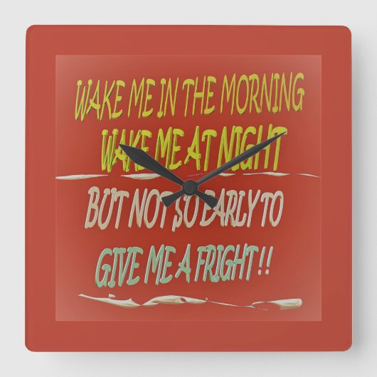 Wake me in the morning any time but early スクエア壁時計 (正面)
