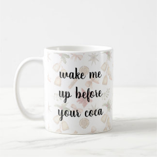 Wake Me Up Before Your Coca 面白いマグカップ – かわいいコーヒー コーヒーマグカップ