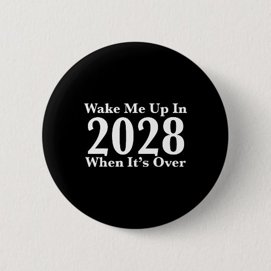 Wake Me Up In 2028 When It's Over  缶バッジ (正面)