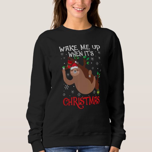 Wake Me Up When It's Christmas Pajamas  For Sloth  スウェットシャツ (正面)