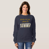 Wake me up when it's Summer shirt スウェットシャツ (正面フル)