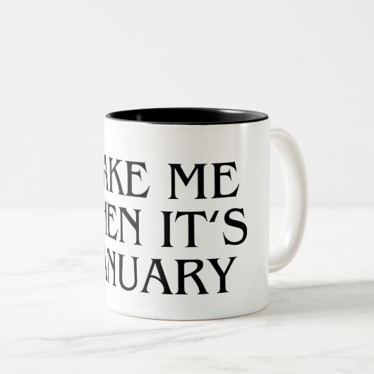 Wake Me When It's January Mug Funny Gift ツートーンマグカップ (正面右)