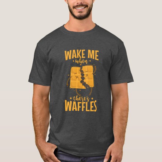 Wake me when theres Waffles delicious Pastry gift Tシャツ (正面)