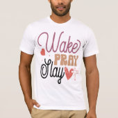 Wake Pray Slay Christian Motivational Tee Tシャツ (正面)