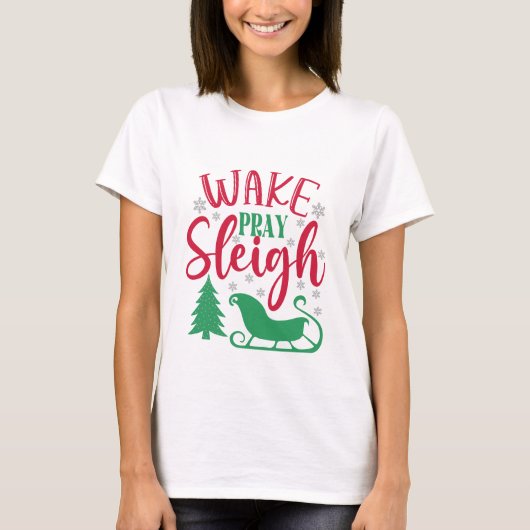 Wake Pray Sleigh - クリスマス Tシャツ (正面)