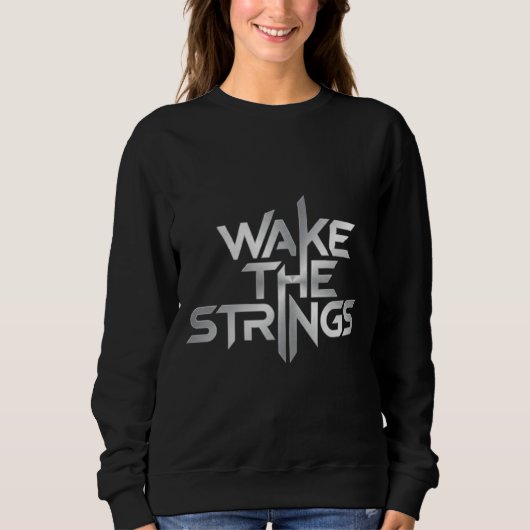 Wake The Strings – 音楽のタイポグラフィ スウェットシャツ (正面)