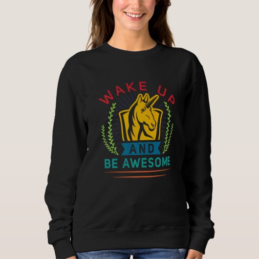 Wake Up And Be Awesome Unicorn Teacher Appreciati スウェットシャツ (正面)