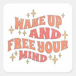 Wake Up and Free your Mind スクエアシール
