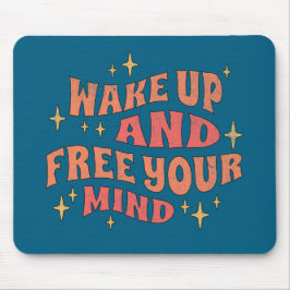 Wake Up and Free your Mind マウスパッド