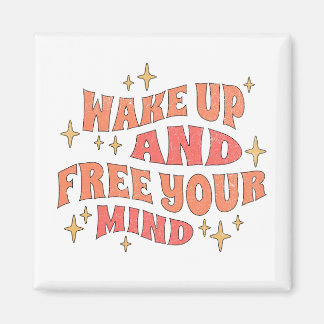 Wake Up and Free your Mind マグネット