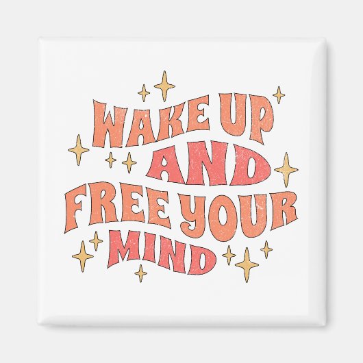Wake Up and Free your Mind マグネット (正面)