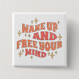 Wake Up and Free your Mind 缶バッジ