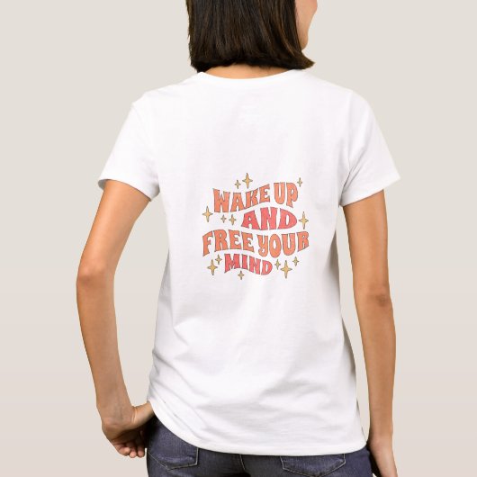 Wake Up and Free your Mind Tシャツ (裏面)