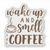 Wake Up and Smell the Coffee シール (正面)