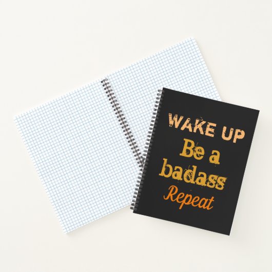 " Wake up. Be a badass. Repeat" strong words  ノートブック (内部)