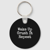 Wake Up Crush It Repeat Motivation  キーホルダー (正面)