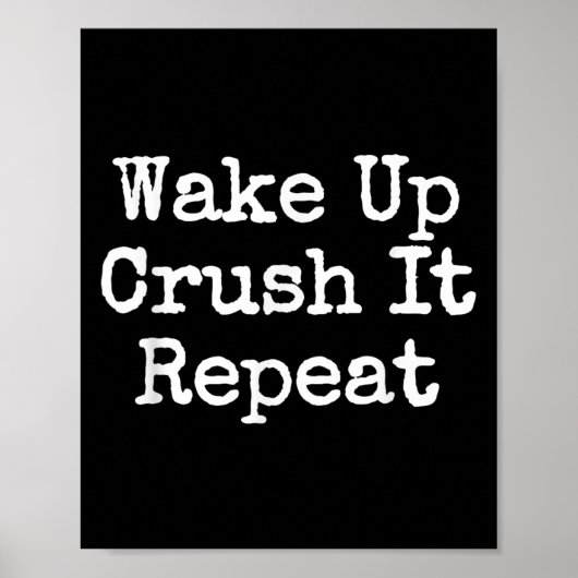 Wake Up Crush It Repeat Motivation  ポスター (正面)